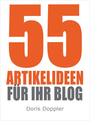 cover image of 55 Artikelideen für Ihr Blog (Tipps für attraktive Blogposts und erfolgreiches Bloggen)